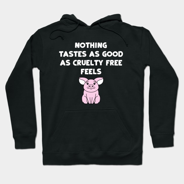 Nothing Tastes As Good As Cruelty Free Feels Hoodie by AngelFlame